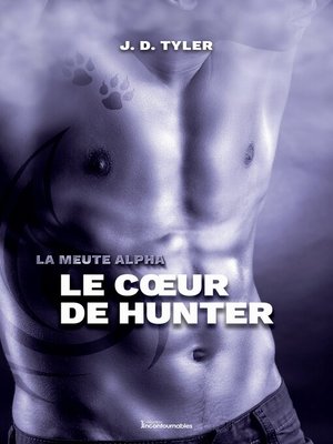cover image of La meute Alpha, tome 4--Le cœur de Hunter
